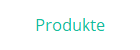 Produkte